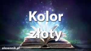 Sennik Kolor złoty - alesennik.pl - Znaczenie snów Sennik Kolor złoty - alesennik.pl - Znaczenie snów