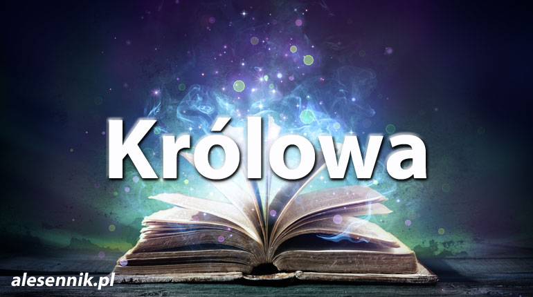 Sennik Królowa - alesennik.pl - znaczenie snów