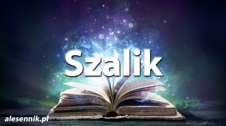 Sennik Szalik - alesennik.pl - znaczenie snów