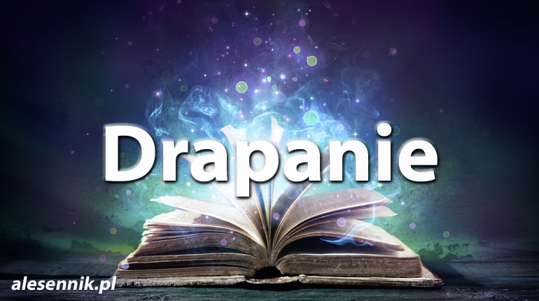 Sennik Drapanie - alesennik.pl - znaczenie snów