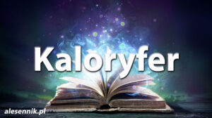 Sennik Kaloryfer - alesennik.pl - Znaczenie snów Sennik Kaloryfer - alesennik.pl - Znaczenie snów